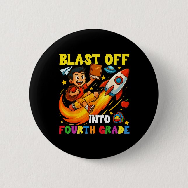 Rocket Blast Off Into Fourth Grade Funny Back To S Button (Front)