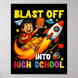Rocket Blast Off Into High School Funny Back To Sc Poster