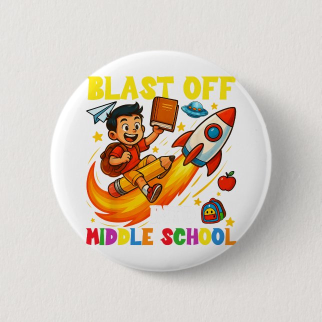 Rocket Blast Off Into Middle School Funny Back To  Button (Front)