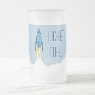 Rocket Fuel Funny Alcohol Drunk Humor Quote Brew Frosted Glass Beer Mug