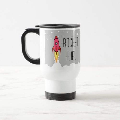 Rocket Fuel Funny  Morning Java Motivational Humor Travel Mug