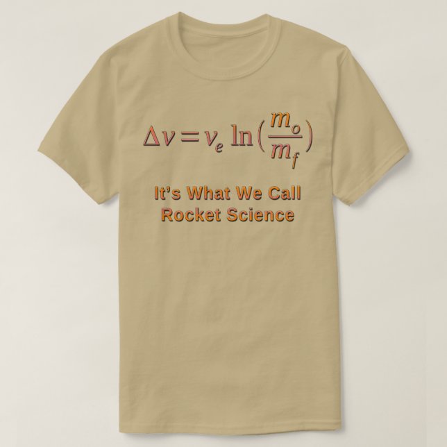 Rocket Science and the Tsiolkovsky Rocket Equation T-Shirt (Design Front)