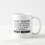 Rocket Science Coffee Mug<br><div class="desc">Are you a music major, or do you know someone who is? Then you know how difficult a major it really is. Maybe you should have picked something easier... </div>