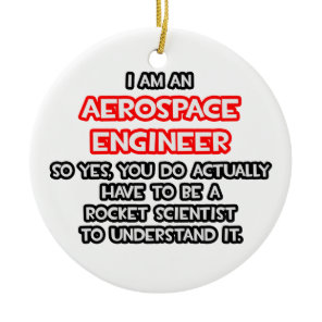Rocket Scientist .. Funny Aerospace Engineer Ceramic Ornament