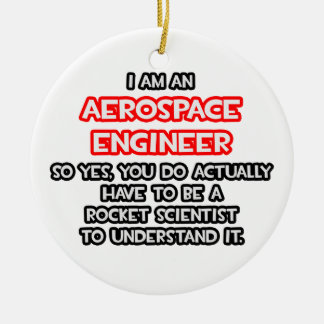 Rocket Scientist .. Funny Aerospace Engineer Ceramic Ornament