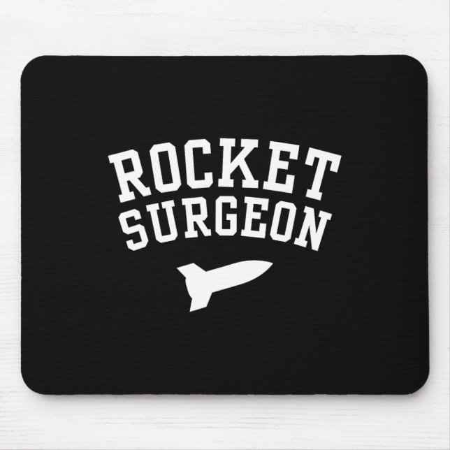 Rocket Surgeon Physics Science Joke For College Gr Mouse Pad (Front)