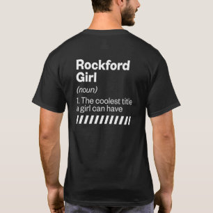 Rockford Girl Definition Illinois Hometown Il Home T-Shirt