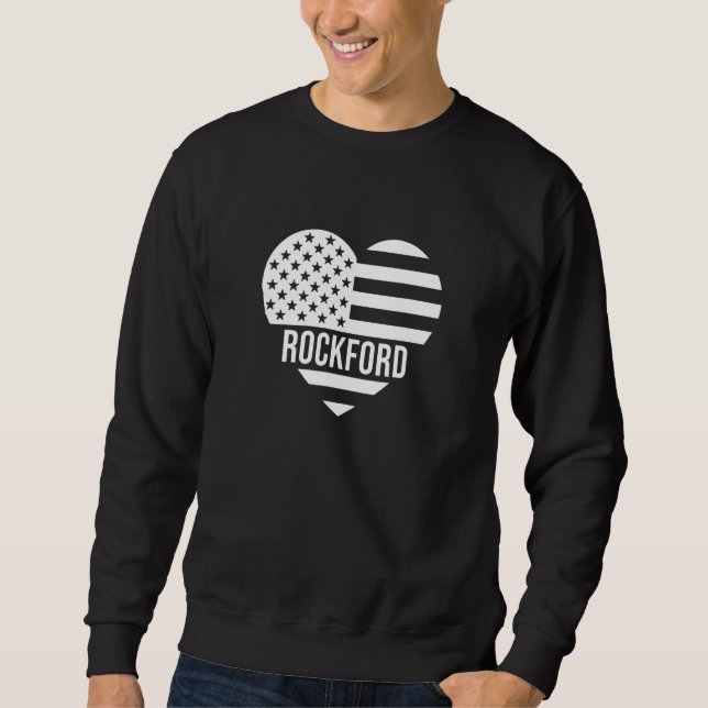 Rockford USA Flag America City Hometown Vacation A Sweatshirt (Front)