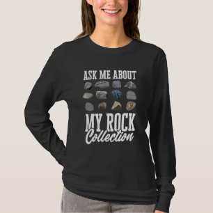 Rockhound Ask Me About My Rock Collection Rock Col T-Shirt