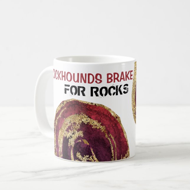 *~* ROCKHOUNDS BRAKE FOR ROCKS Agate Gold Glitter Coffee Mug (Front Left)