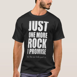 Rockhounds Gear Just One More Rock Rockhounding Mi T-Shirt