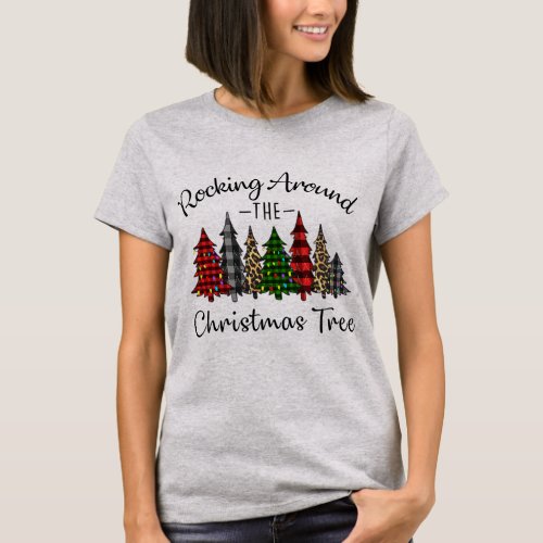 Rockin around Christmas Tree Funny Christmas T_Shirt
