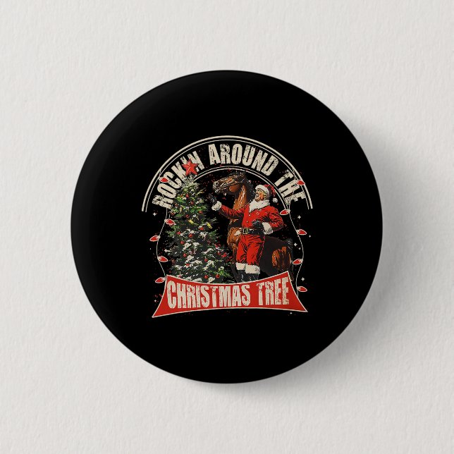 Rockin' Around The Christmas Funny Cowboy Trump We Button (Front)