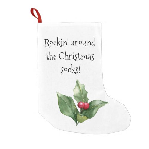Rockin around the Christmas socks Small Christmas Stocking