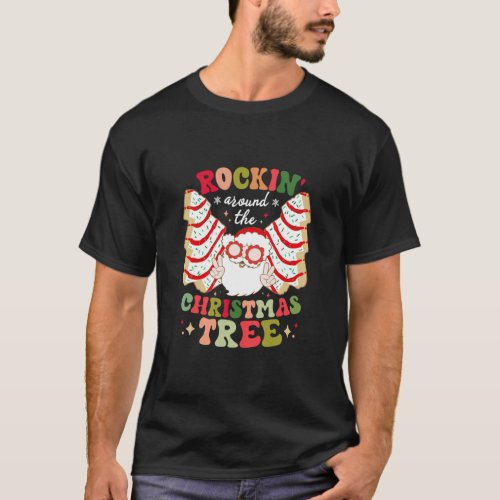 Rockin Around The Christmas Tree Cakes Santa Claus T_Shirt