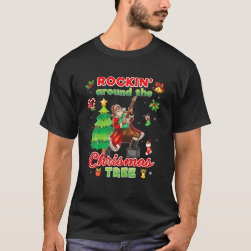 Rockin Around The Christmas Tree Santa Rock Playin T_Shirt