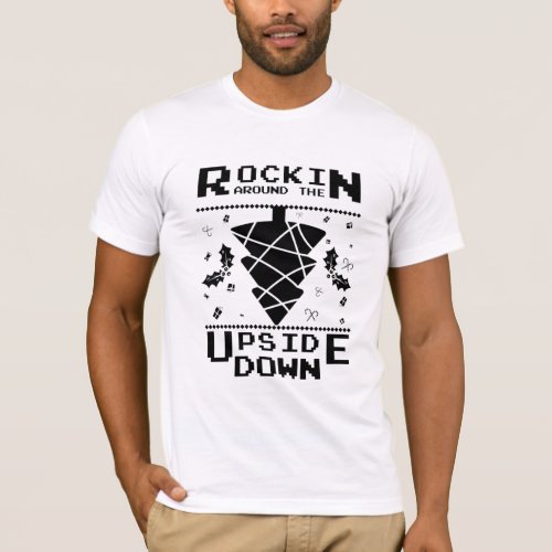 Rockin Around the Upside Down T_Shirt