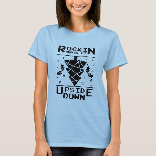 Rockin Around the Upside Down T_Shirt