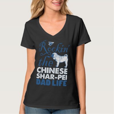 Rockin Chinese Shar pei Dog Dad Life Father s Day T-Shirt