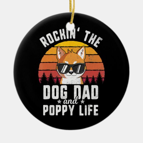 Rockin Dog Dad And Poppy Life Shiba Inu Gift Tee  Ceramic Ornament