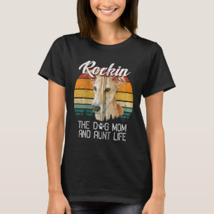 Rockin dog mom & aunt life whippet dog With T-Shirt