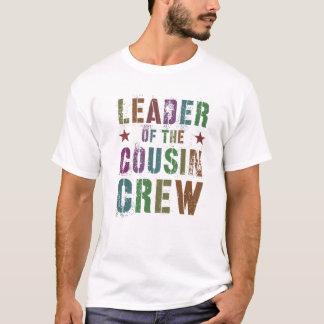 Rockin' LEADER OF THE COUSIN CREW Funny Grandma Gr T-Shirt