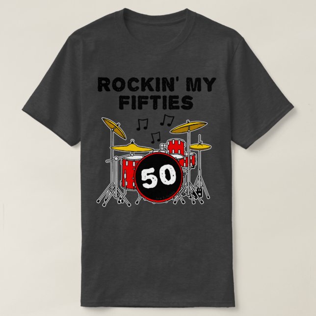 Rockin My Fifties Drummer Drum Kit 50th Birthday T-Shirt (Design Front)