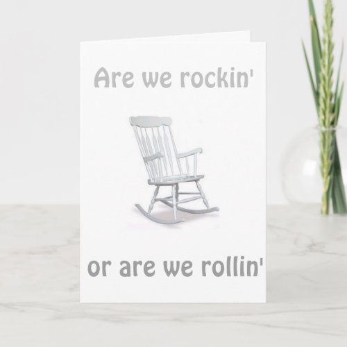 ROCKIN OR ARE WE ROLLIN ON OUR MUTUAL BIRTHDAY CARD