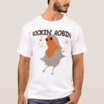 Rockin Robin T Shirt at Zazzle
