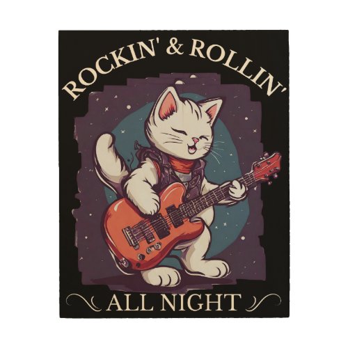 Rockin  Rollin All Night Cat Lovers  Wood Wall Art
