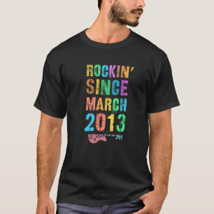 Rockin' Since MARCH 2013 Awesome Rockstar 10Th Bir T-Shirt