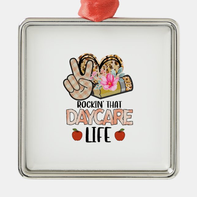 Rockin That Daycare Life Metal Ornament (Front)