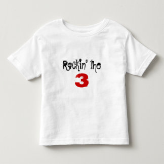 Rockin' the 3 toddler t-shirt