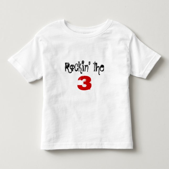 Rockin' the 3 toddler t-shirt (Front)