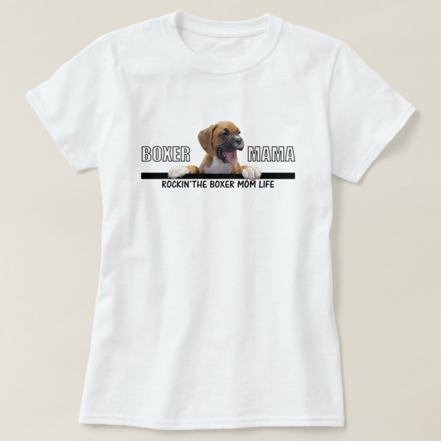 Rockin the Boxer Mom Life T-Shirt (Design Front)