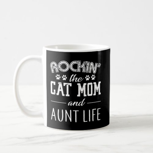 Rockin The Cat Mom And Aunt Life Coffee Mug