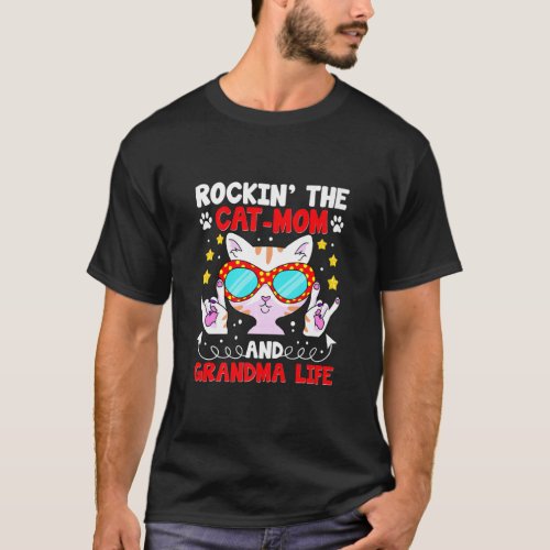 Rockin The Cat Mom And Grandma Life  T_Shirt