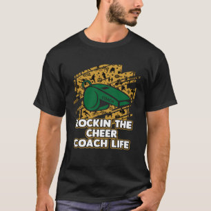 Rockin the Cheer Coach Life Cheerleading Humor T-Shirt
