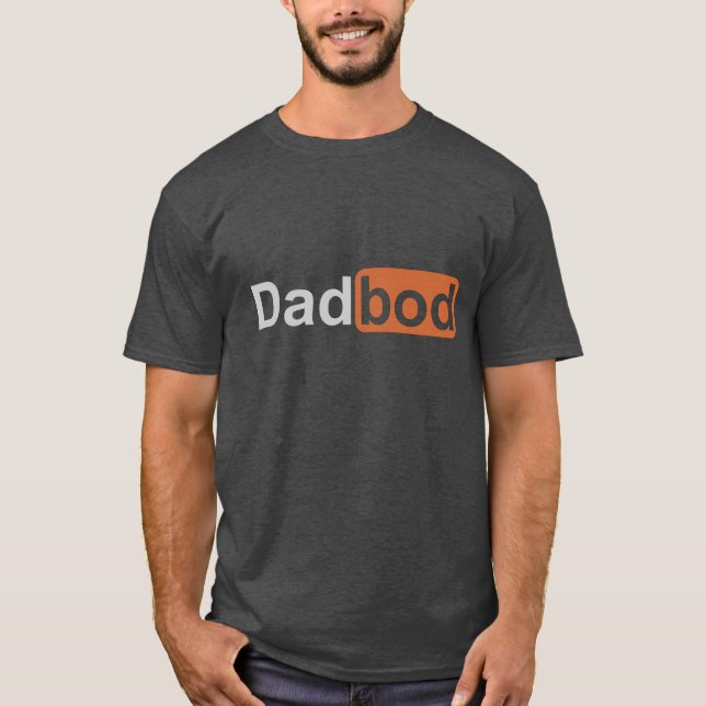 Rockin the Dadbod T-Shirt (Front)