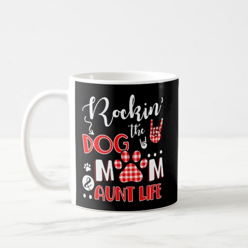 Rockin The Dog Mom And Aunt Life Cute Auntie Gift Coffee Mug