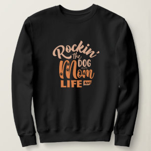 Rockin' the Dog Mom and Aunt Life Sweatshirt