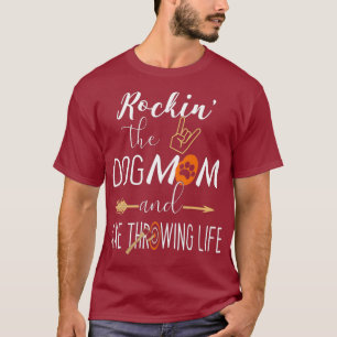 Rockin the Dog Mom and Axe Throwing Life Funny T-Shirt