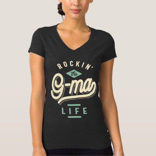 Rockin The G_Ma Life Funny Cool Grandma T_Shirt