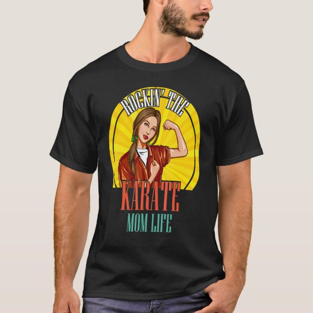Rockin' The Karate Mom Life  Rocking' The Karate M T-Shirt (Front)