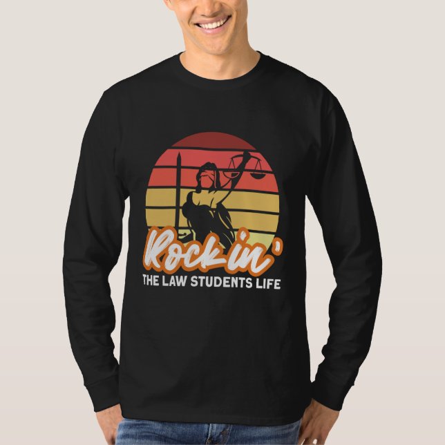Rockin The Law Students Life for Aspiring Lawyers T-Shirt (Front)