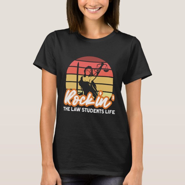 Rockin The Law Students Life for Aspiring Lawyers T-Shirt (Front)