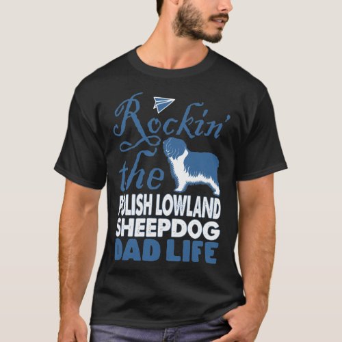 Rockin The Polish Lowland Sheepdog Dad Life T_Shirt