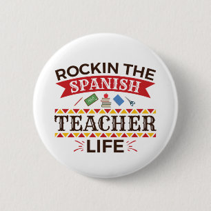 Rockin the Spanish Teacher Life Button