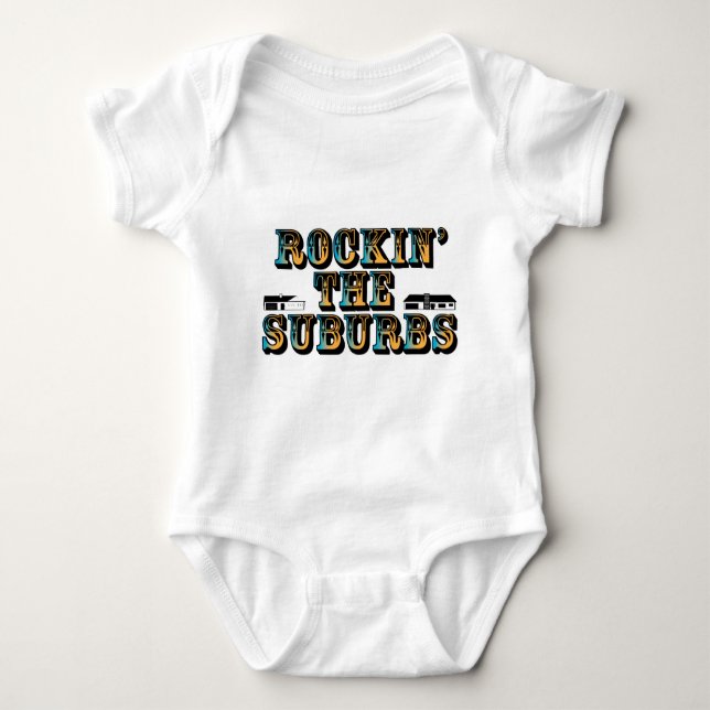 Rockin the Suburbs Baby Bodysuit (Front)