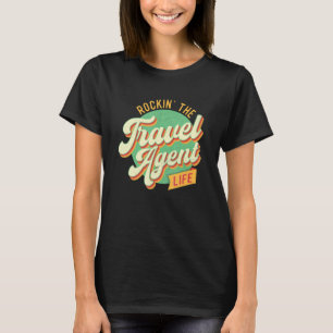 Rockin The Travel Agent Life   Planning Agency T-Shirt